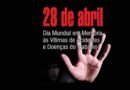 28 de abril: Dia Mundial em Memória das Vítimas de Acidentes e Doenças do Trabalho